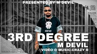 M Devil | 3rd degree | Music-Crazy B Artist | Official Video