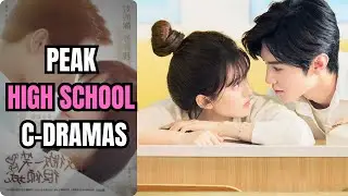 Peak High School/ Youth Chinese Dramas That Feel Like First Love