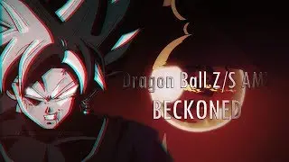 Dragon Ball Z/S AMV- Beckoned [Collab w/  MajinVegeta]