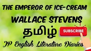 The Emperor of Ice-Cream by Wallace Stevens Summary in Tamil