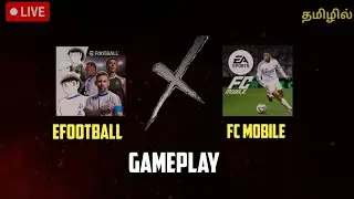 EFOOTBALL X FC MOBILE GAMEPLAY 🔥efootball 25 LIVE IN TAMIL 🛑#efootball#tamil