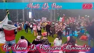 MONTE DE PEÑA ,PIA UNION DE PEREGRINOS DE ATLACOMULCO 2023