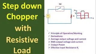 Step Down Chopper/Buck Converter : Working and Derivations
