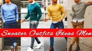 30 Smart Sweater Outfit Ideas For Men #winterspecial || Men Winter Looks || by Look Stylish