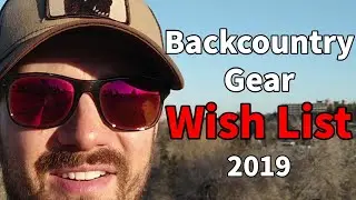 Backpacking Gear Wishlist 2019