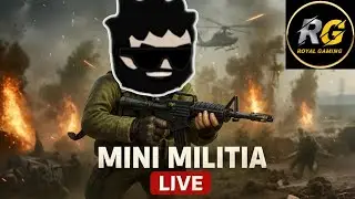 Mini Militia Live Stream || Royal Gaming #201