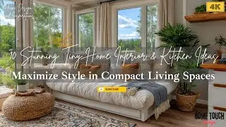 10 Stunning Tiny Home Interior & Kitchen Ideas | Maximize Style in Compact Living Spaces