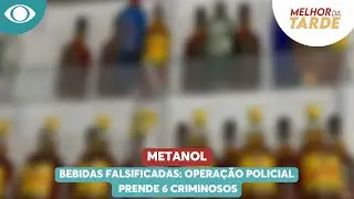 Bebidas falsificadas: Opera&ccedil;&atilde;o Policial prende 6 criminosos