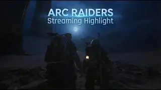 ARC RAIDERS/Streaming Highlight 26.11.2025