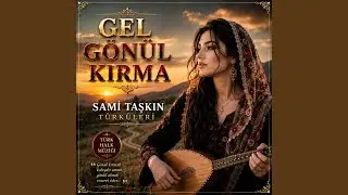 GEL GÖNÜL KIRMA