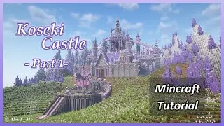 【Minecraft】How to build Koseki Castle - Part1 (Tutorial)