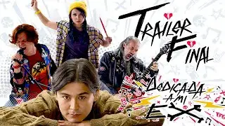 Tr&aacute;iler Final | Dedicada a mi Ex