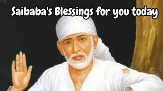 Saibaba's Blessings for you | Baba's Message Today @DivineBliss1