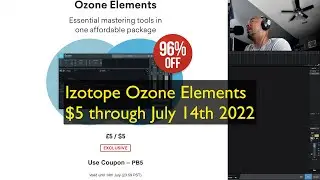 Izotope Ozone Elements $5 through July 14th 2022