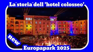 La storia Dell 'Hotel Colosseo' [Europapark 2025]