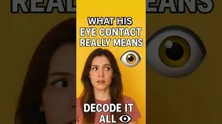 What His Eye Contact Says About His Feelings 👁💬 Crazy Girl