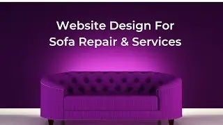 Website Design For Sofa Repair & Services - Company Coimbatore- #Webdesigncompanyincoimbatore