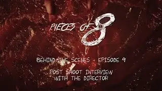Pieces of 8 BTS - Episode 9 - Paul Set Interview