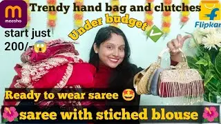 Trendy hand clutch and purse / saree with stiched blouse/ Readytowear saree🤩 #flipkarthaul #meesho 