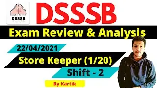 DSSSB Store Keeper (1/20) Exam Review | Date - 22/04/2021 | Important for All DSSSB Exams 2020