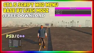 [GTA 5/PS3/C++] Script Mod Menu Base Source Remake By Lush Modz + Free Download!