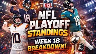 Week 18 FINAL Playoff Push What Happens Now?