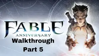 Fable Anniversary Part 5 (Full Game Walkthrough) (No Commentary)