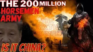 The Final Battle and The End Times - Do You Really Know who the 200 Million Armies are?