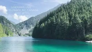 Lindeman Lake, Chilliwack, B.C. Canada Hike with @OneWholeWorld 