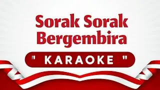 KARAOKE SORAK SORAK BERGEMBIRA - CIPTAAN CORNEL SIMANJUNTAK