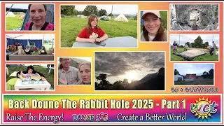 Back Doune The Rabbit Hole 2025 Part 1 Arrival & Set Up