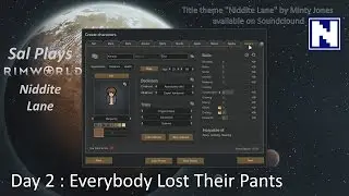 Day 02 Sal Plays Rimworld Niddite Lane - Everybody Lost Their Pants