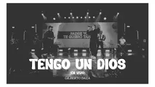 Gilberto Daza - Tengo Un Dios (En Vivo) ft. Antonio De La Fe VIVO | Buenas Noticias