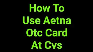 How To Use Aetna Otc Card At Cvs