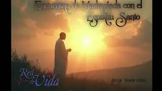 ENCUENTRO DE MADRUGADA CON EL ESPIRITU SANTO  ( 07/ 11/ 2025)