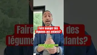 Faire manger des l&eacute;gumes aux enfants.