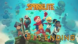 Sparklite (PC) | Sparklite Final Ending, but what is After the Ending? | #11