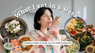 What I eat on week 1 of fat loss to stay full | realistic & vegetarian