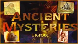 Ancient Mysteries (1994). Bigfoot. Bigfoot And The Wild West. With Leonard Nimoy.