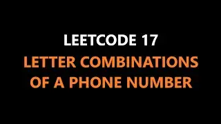 LeetCode 17 - Letter Combinations of a Phone Number Solution (Optimal)