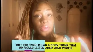 Why Did Paris Milan A DSBW Think That A Black Man Would Listen To Her Josh Powell & His Black Mama