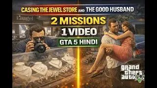 GTA 5 Hindi Gameplay 🔥 Casing the Jewel Store & The Good Husband | 2 Missions in 1 Video
