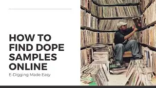 Beat Making - Where To Find Dope Samples Online (E-Digging)