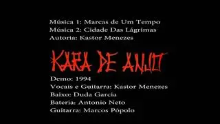 Demo 1994 -  Banda Kara De Anjo - Músicas: Marcas de Um Tempo e Cidade Das Lágrimas.