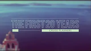 Celebrating 20 Years of Travel - Cruise Planners
