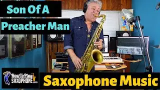 Son Of A Preacher Man - Sax Cover - Saxophone Music with Custom Backing Track