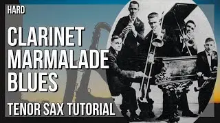 How to play Clarinet Marmalade Blues by Original Dixieland Jazz Band on Tenor Sax (Tutorial)