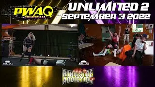 2022 09-03 PWAQ Nightfall Unlimited2 | FULL EVENT