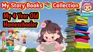 Story Books For Children / 4 Year Old Read Aloud Books / My Homeschooling Curriculum Story Books