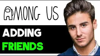 КАК ДОБАВИТЬ ДРУЗЕЙ В AMONG US 2025! (ПОЛНОЕ РУКОВОДСТВО)